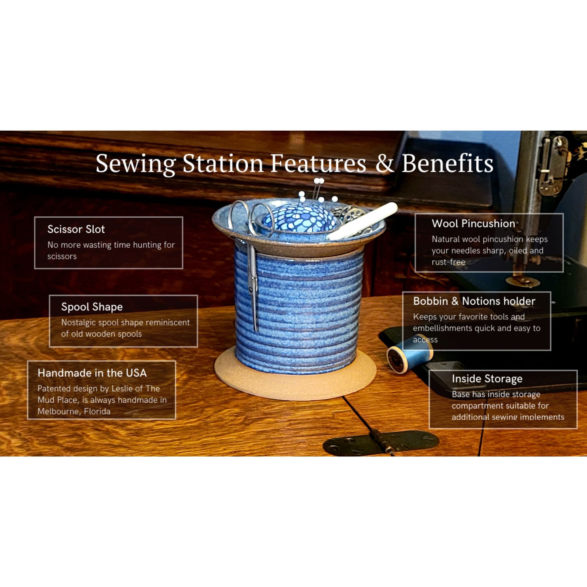 Features and Benefits, scissor slot, spool shape, handmade in the USA, wool pincushion, bobbin and notions holder, inside storage. Handcrafted pottery sewing caddy designed to organize creative spaces, featuring compartments for bobbins, scissors, thread spools, and pins. This sturdy and charming piece transforms a cluttered sewing table into an inspiring, tidy workspace. A beautiful and practical gift for sewing moms, grandmothers and aunts who appreciate thoughtful, artisanal tools. The Mud Place